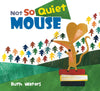 Books (HB) - Not So Quiet Mouse by Ruth Waters | Windy Hollow Books | Books &amp; Bookends | Thirty 16 Williamstown