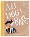 Books (HB) - All Dogs Bark by Catherine Meatheringham, Deb Hudson (Illustrator) | Windy Hollow Books | Books &amp; Bookends | Thirty 16 Williamstown