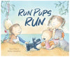 Books (HB) - Run Pups Run by Kerri Day, Nicky Johnston (Illustrator) | Windy Hollow Books | Books &amp; Bookends | Thirty 16 Williamstown